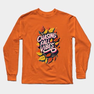 Chasing Fall Vibes Long Sleeve T-Shirt